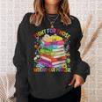 Fight For Those Without Your Privilege Book LGBT Men Women Sweatshirt Gifts for Her