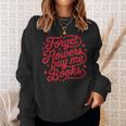 Forget Flowers Buy Me Books Valentine Bookish Book Lover Sweatshirt Gifts for Her