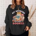 My Weekend Is Fully Booked Cute Cat Book Lover Dad Joke Sweatshirt Gifts for Her My Weekend Is Fully Booked Cute Cat Book Lover Dad Joke Sweatshirt Gifts for Her