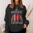 My Weekend Is Fully Booked Saying For Book Lovers Sweatshirt Gifts for Her