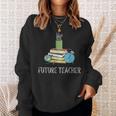 Future Teacher School Teaching Educator Colorful Books Men Women Sweatshirt Gifts for Her Future Teacher School Teaching Educator Colorful Books Men Women Sweatshirt Gifts for Her