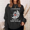 Good Book Is Out Of This World Astronaut Moon Space Bookworm Sweatshirt Gifts for Her