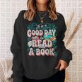 It Is A Good Day To Read A Book Reading Lovers Men Women Sweatshirt Gifts for Her