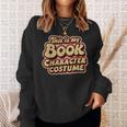 Groovy This Is My Book Character Costume Book Lover Sweatshirt Gifts for Her Groovy This Is My Book Character Costume Book Lover Sweatshirt Gifts for Her