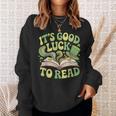 Groovy It's Good Luck To Read St Patrick's Day Book Lucky Sweatshirt Gifts for Her