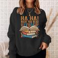 Ha Ha Made You Read Reading Quotes Bookish Book Lover Sweatshirt Gifts for Her