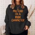 Halloween Pretend I'm Book Character Costume Lazy Adult Kids Sweatshirt Gifts for Her Halloween Pretend I'm Book Character Costume Lazy Adult Kids Sweatshirt Gifts for Her