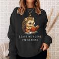 Hedgehog Book Lover Leave Me Alone I'm Reading Girls Sweatshirt Gifts for Her Hedgehog Book Lover Leave Me Alone I'm Reading Girls Sweatshirt Gifts for Her