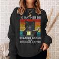 I'd Rather Be Reading Books And Drinking Coffee Cat For Men Women Kids Sweatshirt Gifts for Her I'd Rather Be Reading Books And Drinking Coffee Cat For Men Women Kids Sweatshirt Gifts for Her