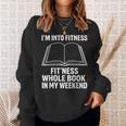 I’m Into Fitness Whole Book In My Weekend Reading Sweatshirt Gifts for Her