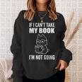 I'm Not Going Book Enthusiast Sweatshirt Gifts for Her