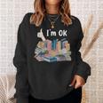 I'm OK Books Pile Books Stack Bibliophile Bookisk Sweatshirt Gifts for Her
