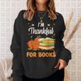 I'm Thankful For Books Lover Reading Pumpkin Thanksgiving Sweatshirt Gifts for Her I'm Thankful For Books Lover Reading Pumpkin Thanksgiving Sweatshirt Gifts for Her