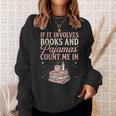 If It Involves Books & Pajamas Count Me In Cute Pajama Night Sweatshirt Gifts for Her
