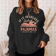 If It Involves Books And Pajamas Count Me In Book Reading Sweatshirt Gifts for Her