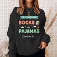 If IT Involves Books And Pajamas Count Me In Literary Reader Sweatshirt Gifts for Her If IT Involves Books And Pajamas Count Me In Literary Reader Sweatshirt Gifts for Her