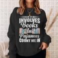 If It Involves Books And Pajamas Count Me In Vintage Reading Sweatshirt Gifts for Her