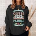 If It Involves Coffee Books And Pajamas Count Me In Sweatshirt Gifts for Her