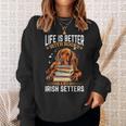 Irish Setter Dog Breed Life Is Better With Books And Irish Sweatshirt Gifts for Her