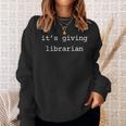 It’s Giving Librarian Book Lover Reading Teacher Sweatshirt Gifts for Her