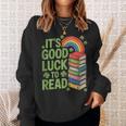 Its Good Luck To Read Rainbow Reading Books Sweatshirt Gifts for Her