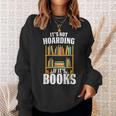 Its Not Hoarding If Its Books Bookworm Reading Hoarding Sweatshirt Gifts for Her Its Not Hoarding If Its Books Bookworm Reading Hoarding Sweatshirt Gifts for Her