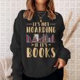 It's Not Hoarding If It's Books Reading Book Lover Sweatshirt Gifts for Her It's Not Hoarding If It's Books Reading Book Lover Sweatshirt Gifts for Her