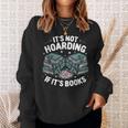 It's Not Hoarding If It's Books Reading Lover Bookworm Sweatshirt Gifts for Her