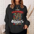 Its Not Hoarding If Its Books Sweatshirt Gifts for Her