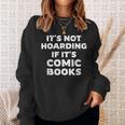 It's Not Hoarding If It's Comic Books Manga Comic Lover Sweatshirt Gifts for Her