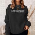 It's Not Hoarding If It's Comic Books Reader Collector Lover Sweatshirt Gifts for Her