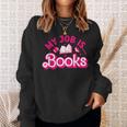 My Job Is Books Pink Retro Book Lovers Women Librarian Sweatshirt Gifts for Her
