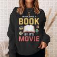 Never Judge A Book By It's Movie Reading Sweatshirt Gifts for Her