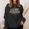 Just One More Chapter And Then Maybe Another Reading Sweatshirt Gifts for Her