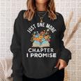 Just One More Chapter I Promise Book Lover Worm Nerd Sweatshirt Gifts for Her