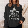 Just One More Chapter I Promise I Book Nerd Lover Sweatshirt Gifts for Her Just One More Chapter I Promise I Book Nerd Lover Sweatshirt Gifts for Her