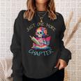 Just One More Chapter Skeleton Reading Book Nerd Quote Sweatshirt Gifts for Her