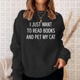 I Just Want To Read Books And Pet My Cat Men Women Kids Sweatshirt Gifts for Her I Just Want To Read Books And Pet My Cat Men Women Kids Sweatshirt Gifts for Her