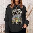 I Just Want To Read Books And Pet Cats Cat Reading Sweatshirt Gifts for Her