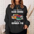 I Just Want To Read Books And Pet My Guinea Pig Reading Sweatshirt Gifts for Her