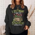 I Just Want To Work In My Garden And Read Books Gardening Sweatshirt Gifts for Her