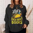 Let's Taco About Books Mexican Pun Bookworm Sweatshirt Gifts for Her Let's Taco About Books Mexican Pun Bookworm Sweatshirt Gifts for Her