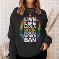 LGBTQ Quote Live Life Like A Banned Rainbow Book Sweatshirt Gifts for Her LGBTQ Quote Live Life Like A Banned Rainbow Book Sweatshirt Gifts for Her