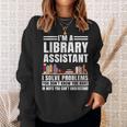 Library Assistant Books Librarian Associate Curator Keeper Sweatshirt Gifts for Her