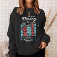 A Library Is Full Of Treasures For a Librarian Library Book Sweatshirt Gifts for Her