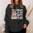 The Library Is My Happy Place Book Lover Tshirt Sweatshirt Gifts for Her