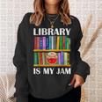 Library Is My Jam Librarian Reader Book Lover Sweatshirt Gifts for Her