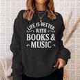 Life Is Better With Books & Music Sweatshirt Gifts for Her