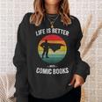 Life Is Better With Comic Books Vintage Comics Book Sweatshirt Gifts for Her