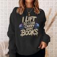Lift I Can Carry More Books Gym Readers Sweatshirt Gifts for Her